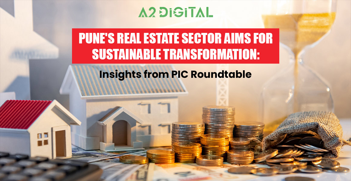 Pune's Real Estate Sector Aims for Sustainable Transformation: Insights from PIC Roundtable