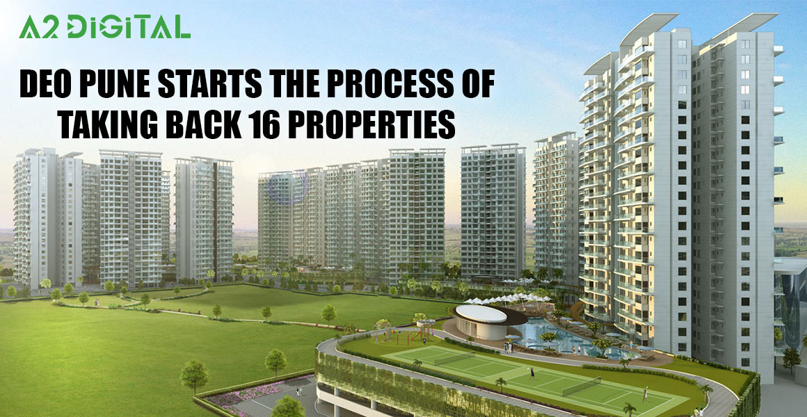DEO Pune starts the process of taking back 16 properties