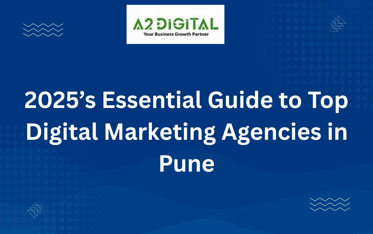 Digital Marketing Agencies in Pune 2025 – Best Companies for SEO, Social Media & Growth